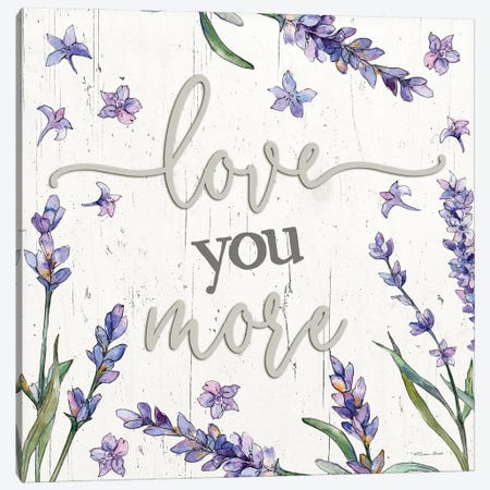 Love You More Canvas Print #SBY101} by Susie Boyer Canvas Wall Art