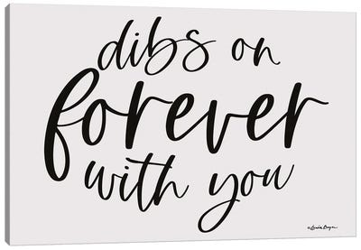 Dibs On Forever With You Canvas Art Print