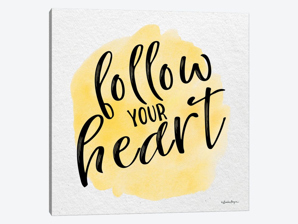 Follow Your Heart by Susie Boyer 1-piece Art Print
