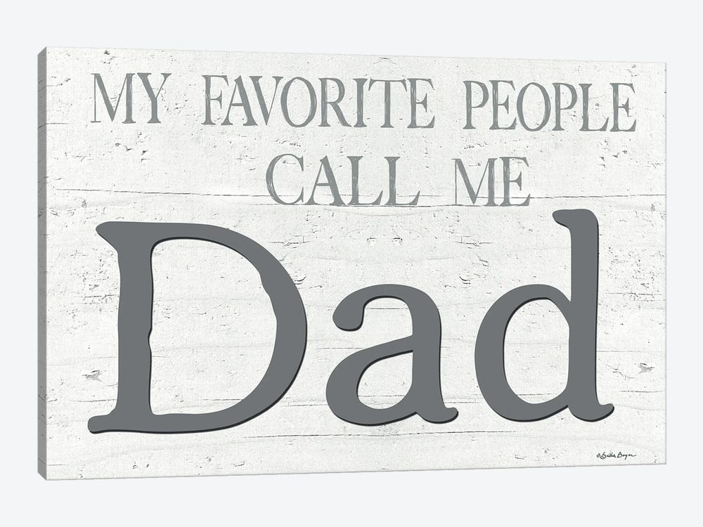 My Favorite People Call Me Dad by Susie Boyer 1-piece Canvas Art Print
