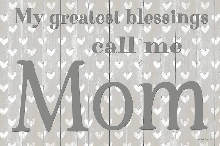 My Greatest Blessings Call Me Mom by Susie Boyer wall art