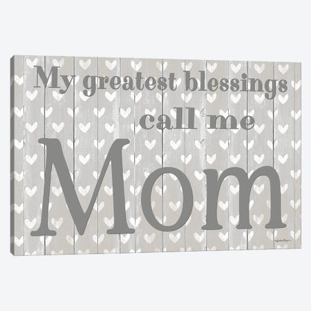 My Greatest Blessings Call Me Mom Canvas Print #SBY142} by Susie Boyer Canvas Artwork