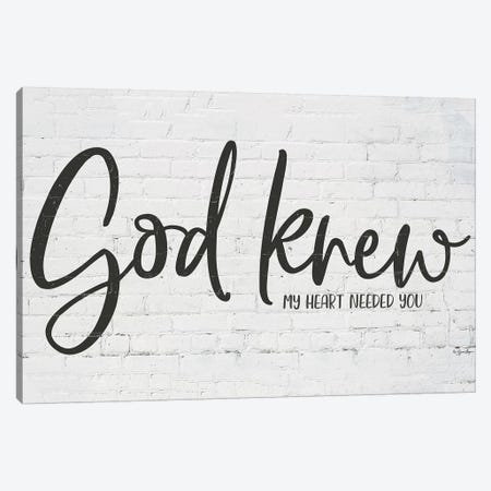 God Knew My Heart Needed You Canvas Print #SBY65} by Susie Boyer Canvas Artwork