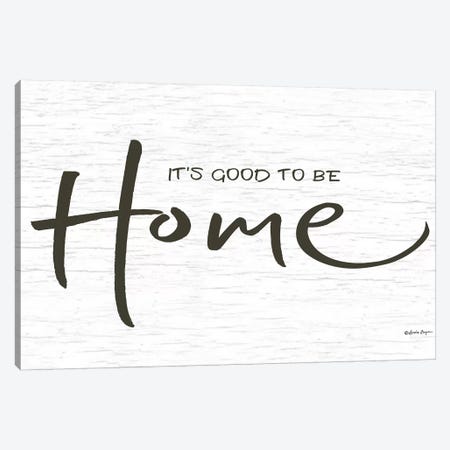 It's Good to be Home    Canvas Print #SBY67} by Susie Boyer Canvas Art