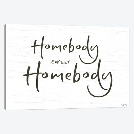 Homebody Sweet Homebody Canvas Print #SBY73} by Susie Boyer Canvas Wall Art