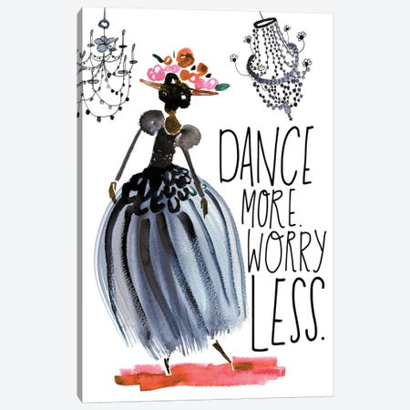 Dance More. Worry Less. Canvas Print #SFR178} by Sara Franklin Canvas Artwork