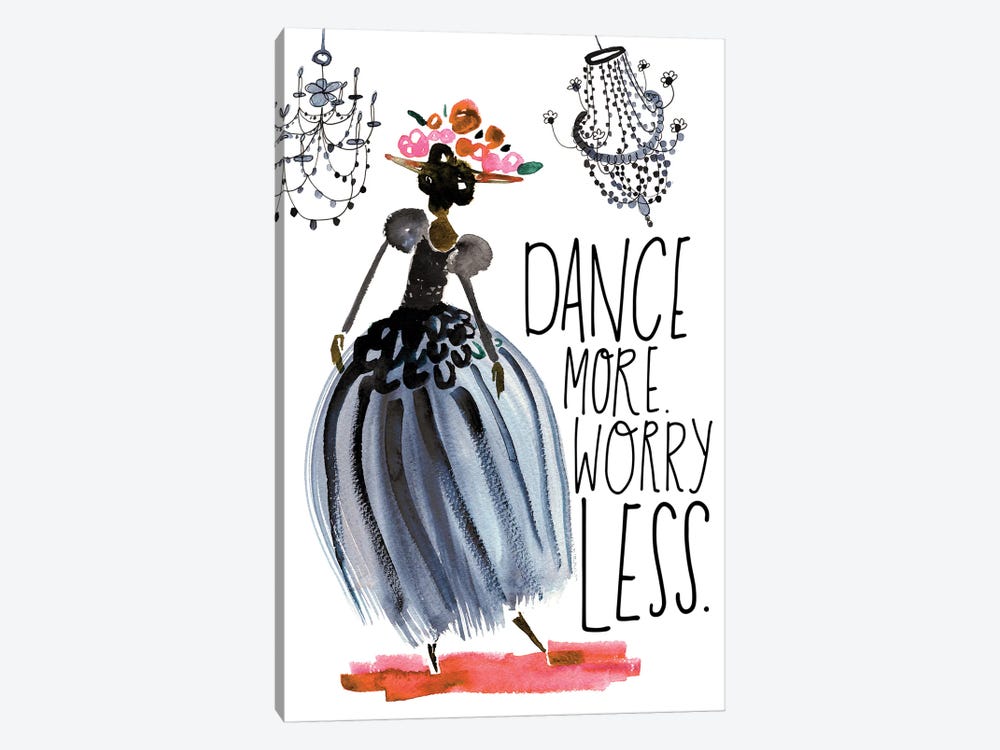 Dance More. Worry Less. by Sara Franklin 1-piece Canvas Art Print