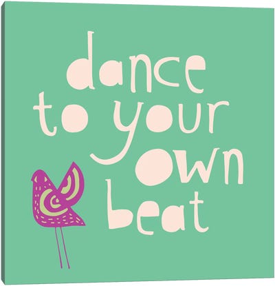 Dance To Your Own Beat Canvas Art Print - Song Lyrics Art