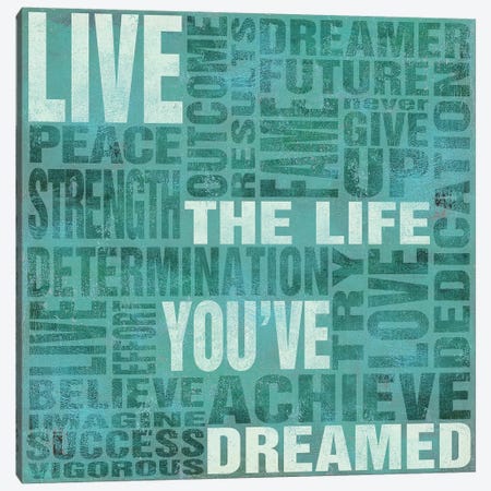 Live The Life You Dreamed Canvas Print #SGS115} by SD Graphics Studio Canvas Artwork