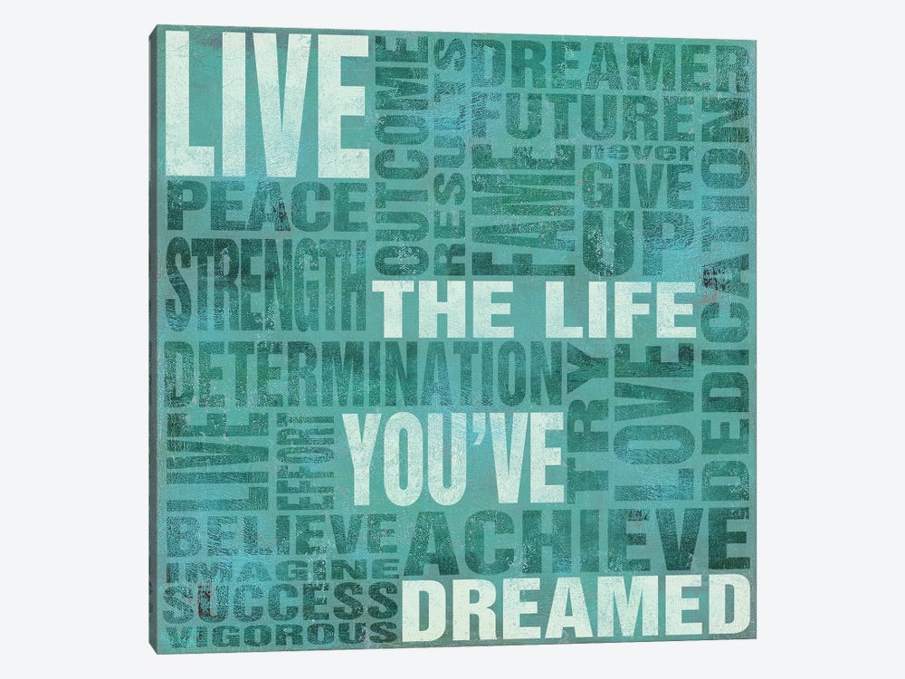 Live The Life You Dreamed by SD Graphics Studio 1-piece Art Print