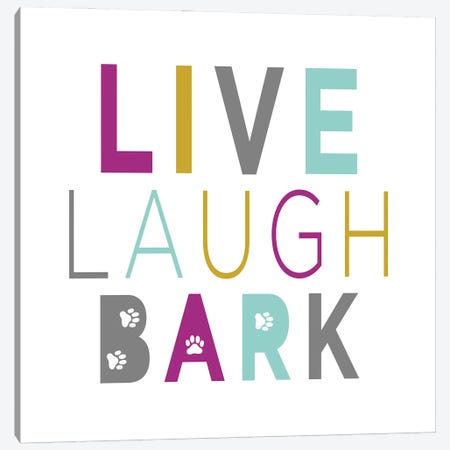 Live, Laugh, Bark on White Canvas Print #SGS116} by SD Graphics Studio Canvas Art