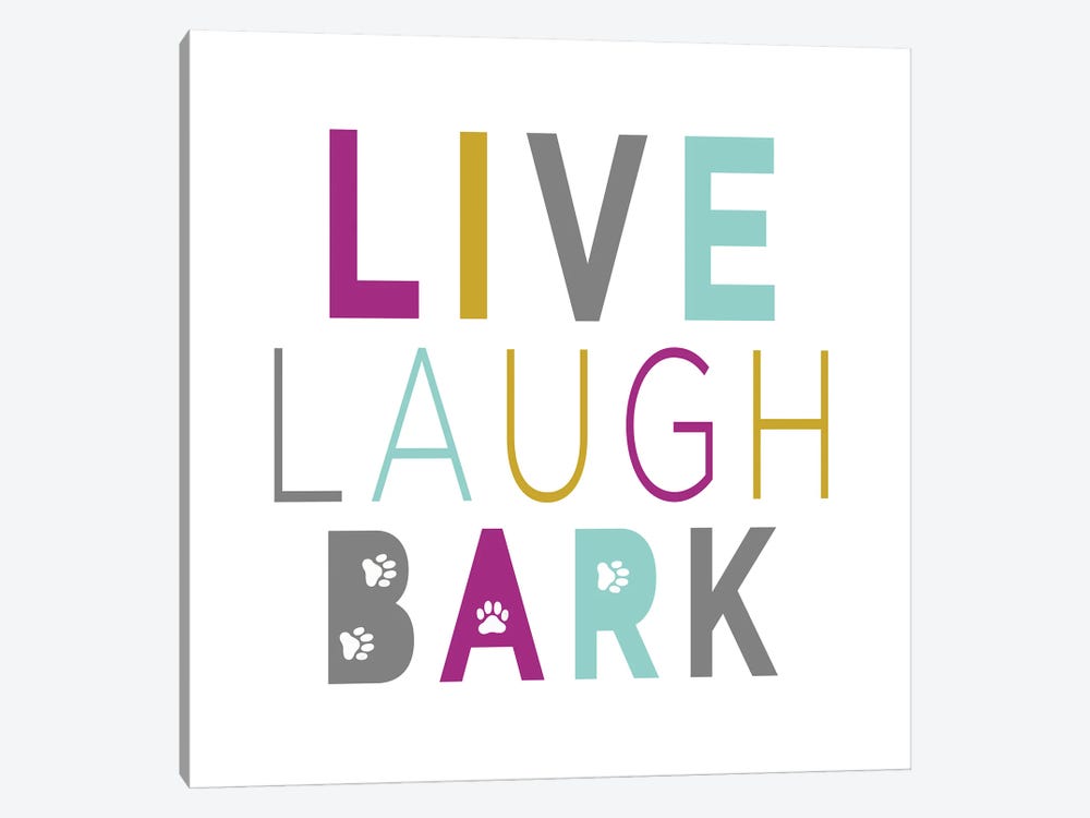 Live, Laugh, Bark on White by SD Graphics Studio 1-piece Canvas Art
