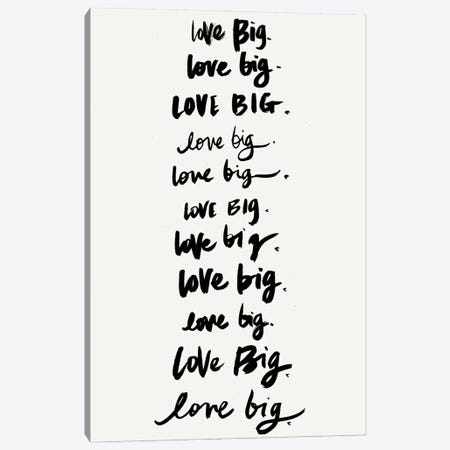 Love Big, Love Big Canvas Print #SGS117} by SD Graphics Studio Canvas Art