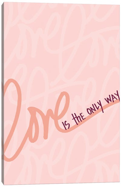 Love is the Only Way Canvas Art Print - Sd Graphics Studio