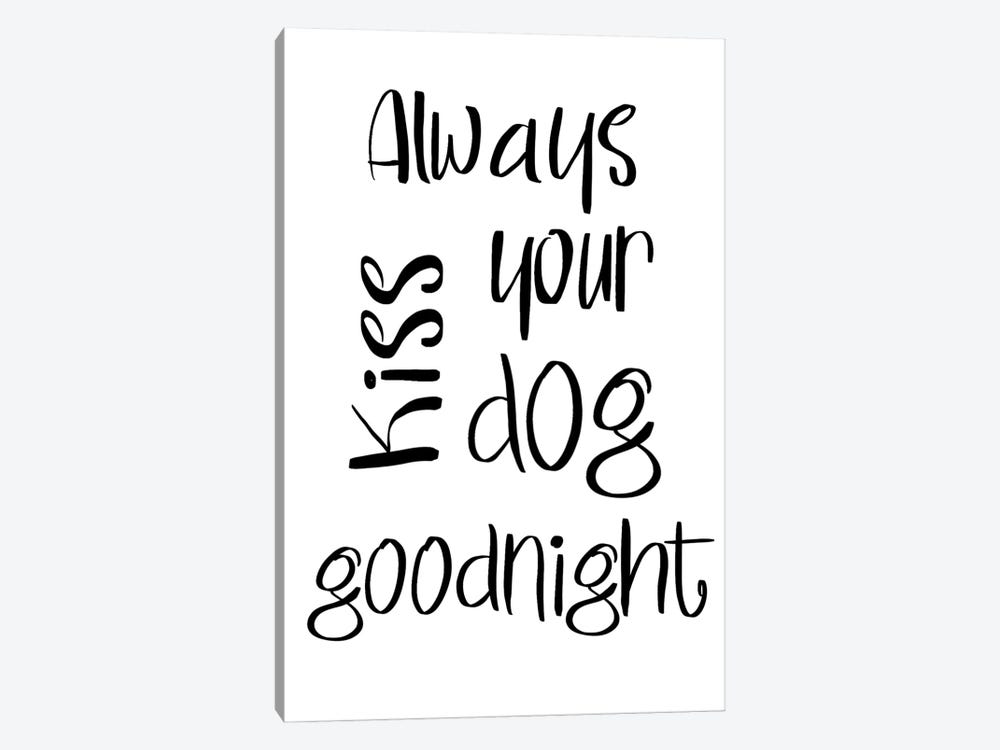Always Kiss Your Dog Goodnight by SD Graphics Studio 1-piece Art Print