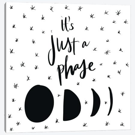 It's Just A Phase Canvas Print #SGS152} by Sd Graphics Studio Art Print