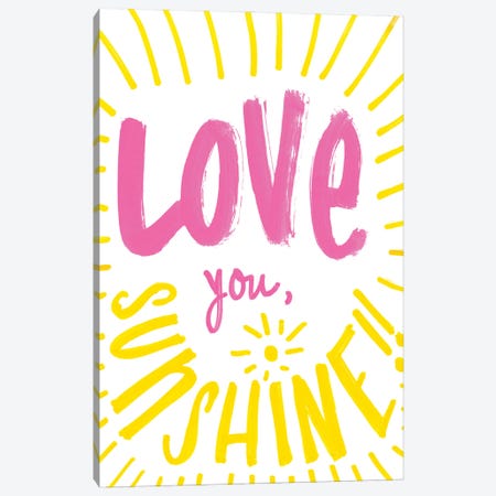 Love You Sunshine Canvas Print #SGS153} by SD Graphics Studio Art Print