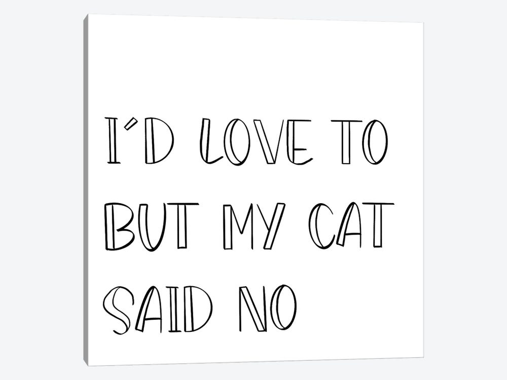 My Cat Said No by SD Graphics Studio 1-piece Canvas Wall Art