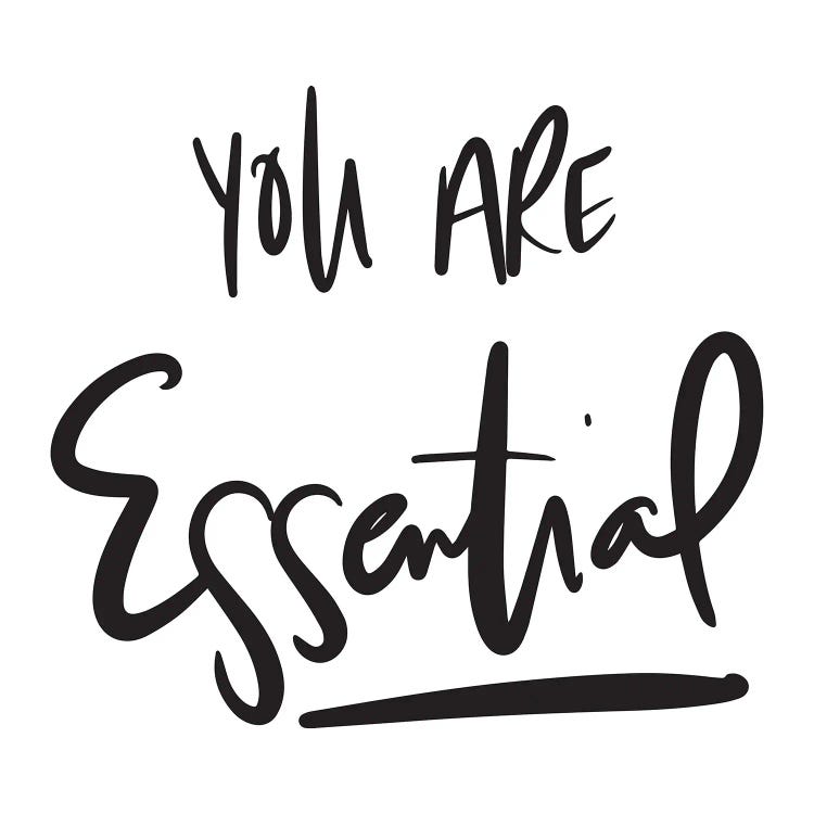You Are Essential