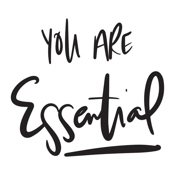 You Are Essential