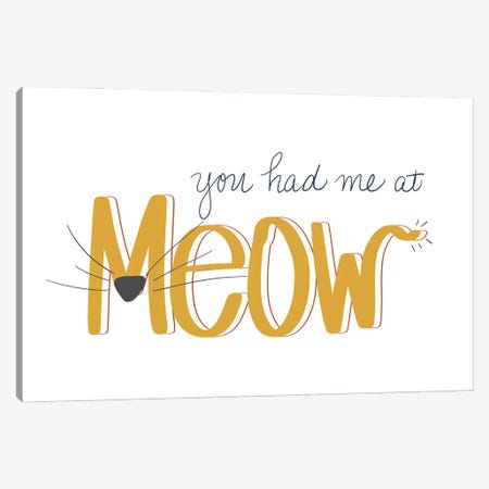 You Had Me At Meow Canvas Print #SGS165} by SD Graphics Studio Art Print