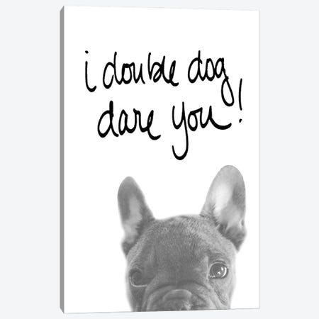 I Double Dog Dare You Canvas Print #SGS175} by SD Graphics Studio Canvas Art