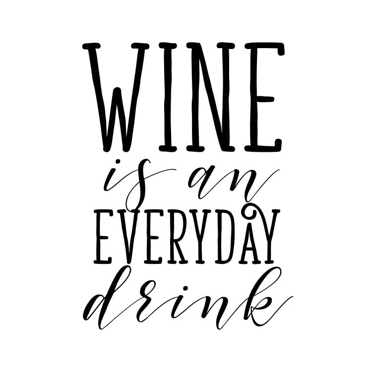 Everyday Drink by SD Graphics Studio wall art