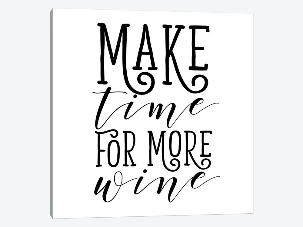 Make Time For More Wine by SD Graphics Studio 1-piece Canvas Wall Art