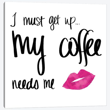 My Coffee Needs Me With Pink Lips Canvas Print #SGS40} by SD Graphics Studio Art Print