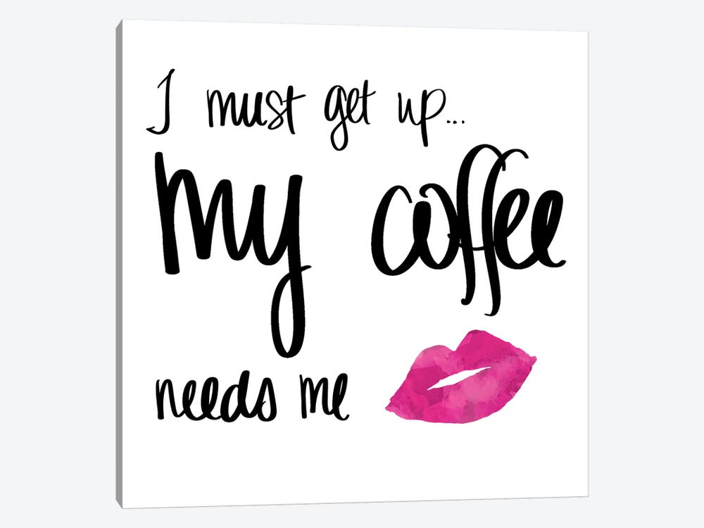 My Coffee Needs Me With Pink Lips by SD Graphics Studio 1-piece Canvas Art Print