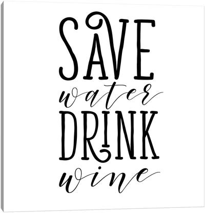 Save Water Drink Wine Canvas Art Print - Art Gifts for Her