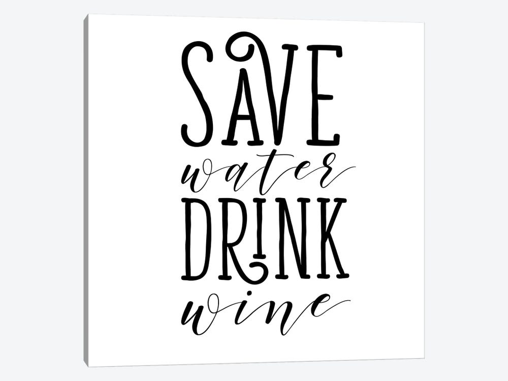 Save Water Drink Wine by SD Graphics Studio 1-piece Canvas Print