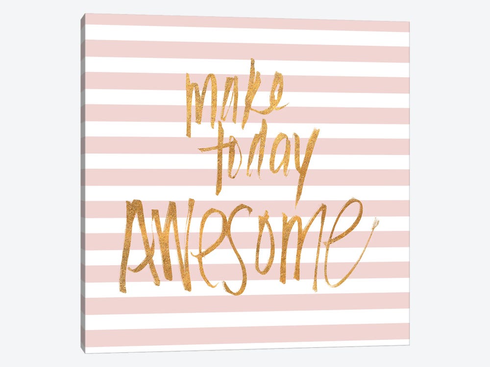 Make today Awesome on Pink Stripes by SD Graphics Studio 1-piece Canvas Art Print