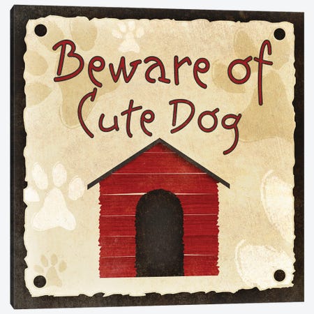 Beware of Cute Dog Canvas Print #SGS86} by SD Graphics Studio Canvas Art