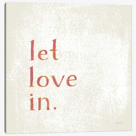 Let Love In Canvas Print #SLB137} by Sue Schlabach Art Print