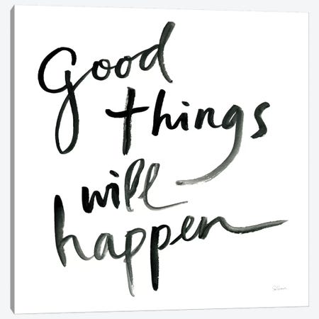 Good Things Will Happen Sq Canvas Print #SLB58} by Sue Schlabach Canvas Art