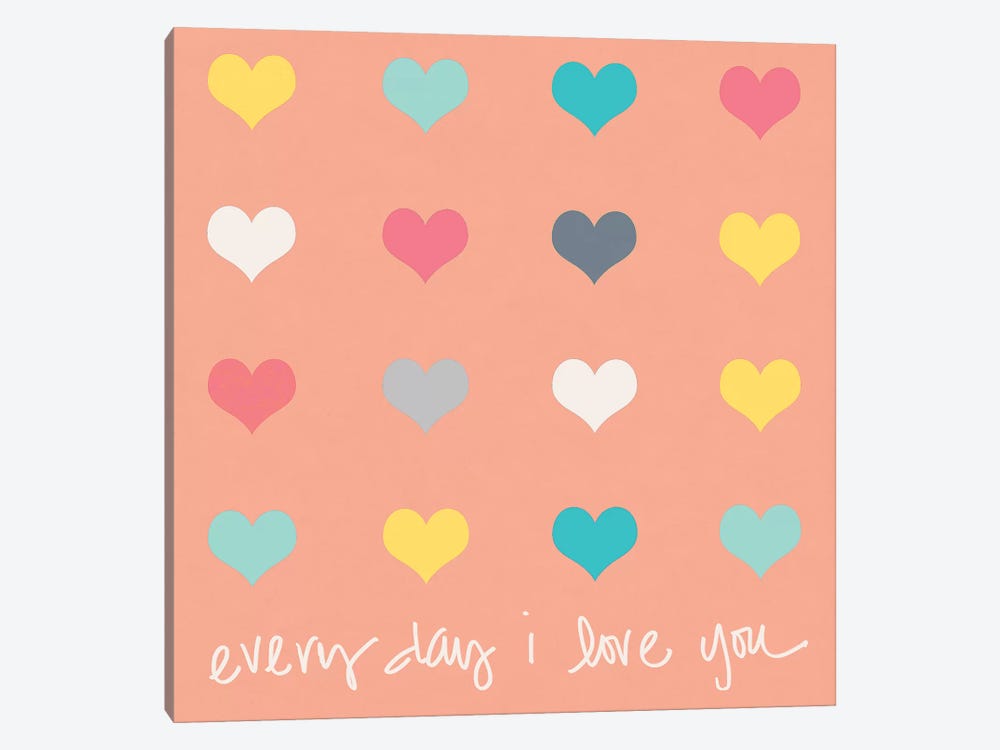 Everyday I Love You on Pink by Shelley Lake 1-piece Canvas Art
