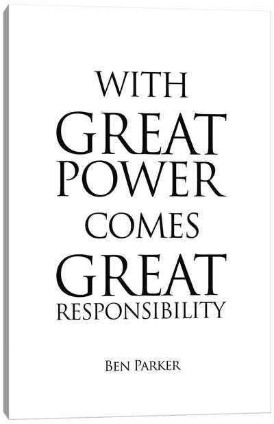 Ben Parker's Quote From Spiderman, With Great Power Comes Great Responsibility. Canvas Art Print - Black & White Pop Culture Art