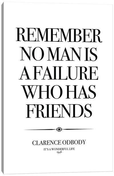 It's A Wonderful Life, Remember No Man Is A Failure Who Has Friends. Canvas Art Print - Holiday Movies