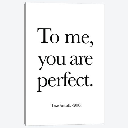 Love Actually To Me, You Are Perfect Canvas Print #SLV55} by Simon Lavery Canvas Print