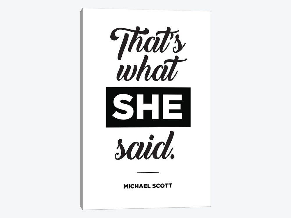 Michael Scott Quote That's What She Said. by Simon Lavery 1-piece Art Print