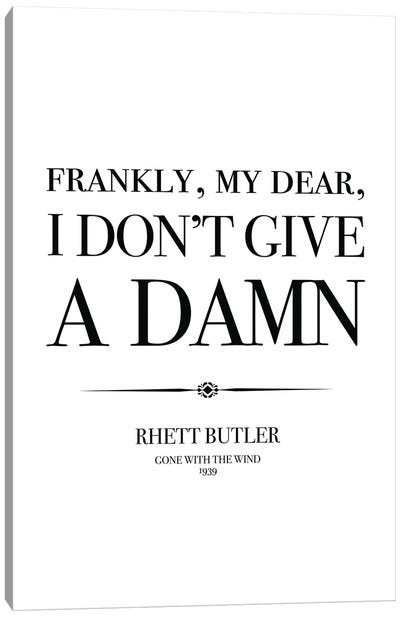 Rhett Butler Quote Canvas Art Print - Simon Lavery