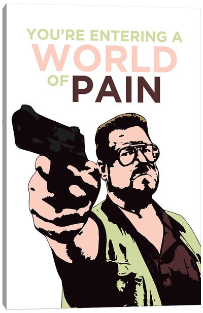 The Big Lebowski Print World Of Pain Canvas Art Print - Walter Sobchak