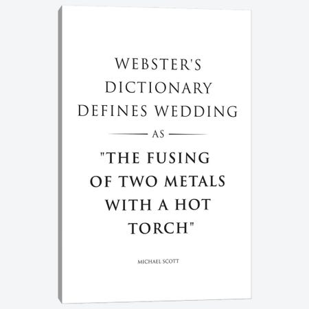 The Office, Webster's Dictionary Defines Wedding As The Fusing Of Two Metals With A Hot Torch. Canvas Print #SLV98} by Simon Lavery Canvas Artwork