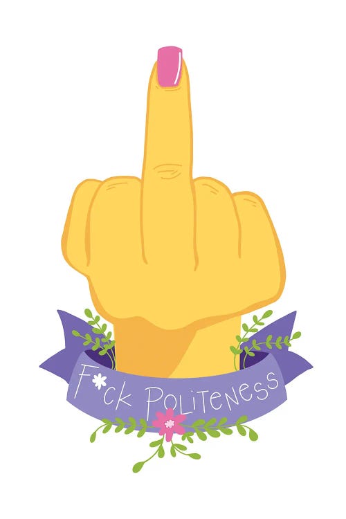 Fck Politeness by Sammy Gorin wall art