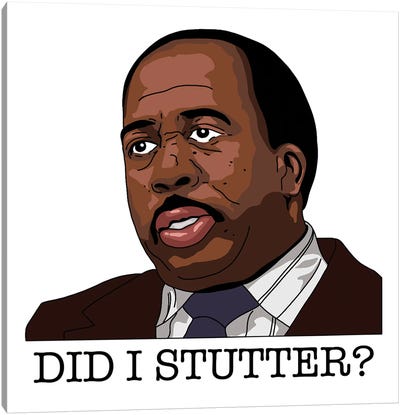 Did I Stutter Canvas Art Print - The Office