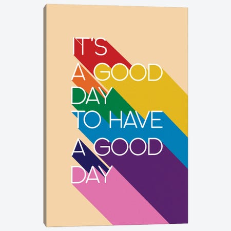 It'S A Good Day Typography Canvas Print #SMM100} by Show Me Mars Canvas Print