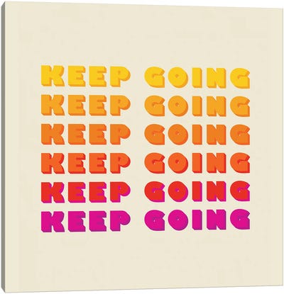Keep Going Typography Canvas Art Print - Good Vibes & Stayin' Alive