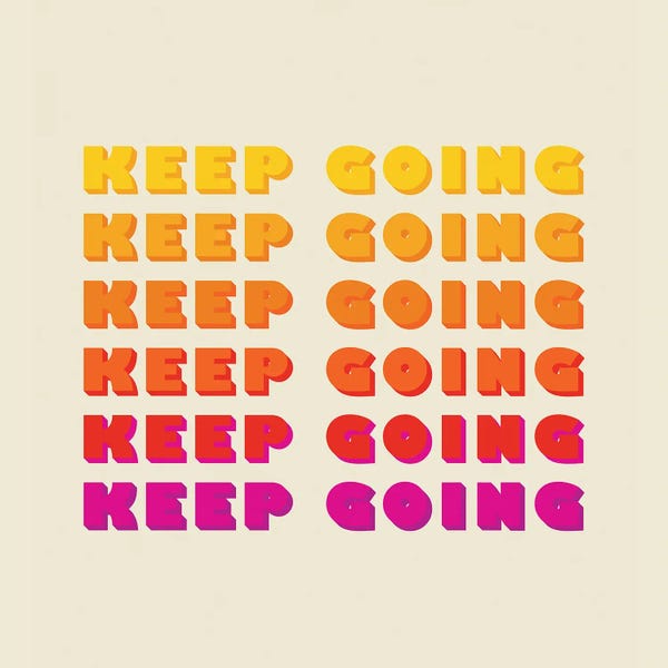 Good Vibes & Stayin' Alive: Keep Going Typography by Show Me Mars