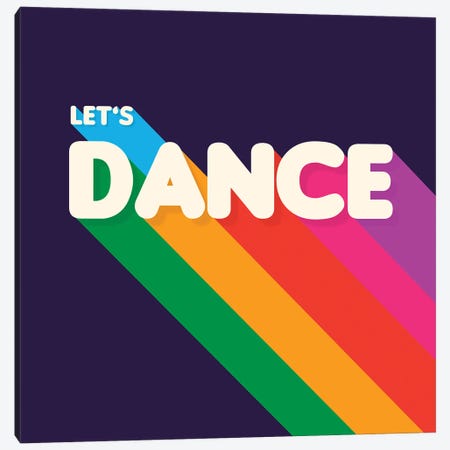 Let'S Dance Rainbow Typography Canvas Print #SMM111} by Show Me Mars Canvas Art